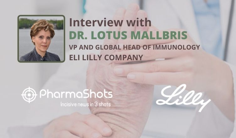 PharmaShots Interview: Eli Lilly's Dr. Lotus Mallbris Shares Insight on the Data of Taltz and Olumiant Presented at EULAR 2021