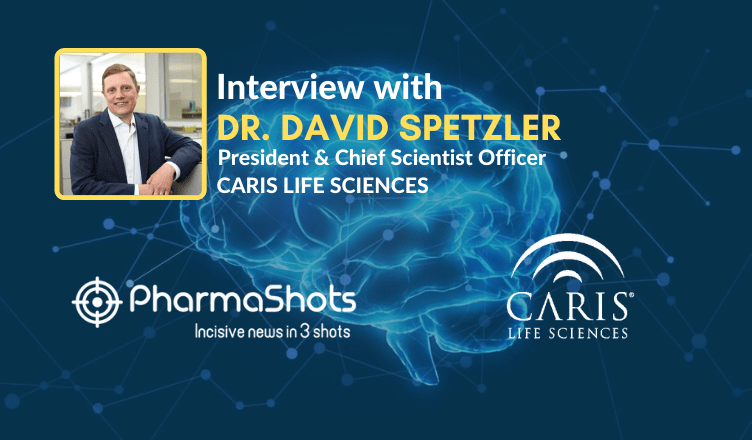 PharmaShots Interview: Caris Life Sciences' Dr. Spetzler Shares Insight on AI-Powered Clinico-Genomic Data Platform