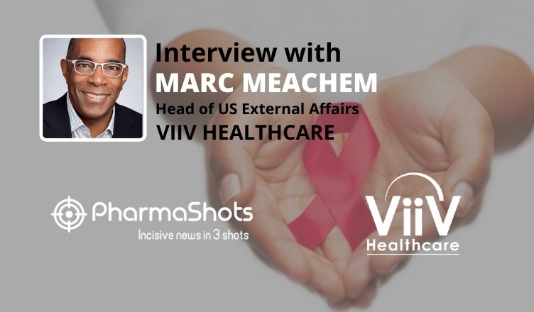 PharmaShots Interview: Marc Meachem Shares Insight on the ViiV's 2021 Commitment to the Community
