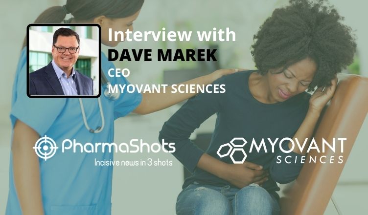 PharmaShots Interview: Myovant's Dave Marek Shares Insights on the US FDA's Approval of Myfembree in Uterine Fibroids