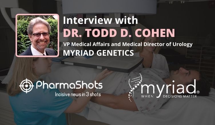 PharmaShots Interview: Myriad Genetics' Dr. Todd D. Cohen Shares Insight on Prolaris Test's Ability to Guide Prostate Cancer Treatment