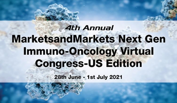 4th Annual MarketsandMarkets Next Gen Immuno-Oncology Virtual Congress