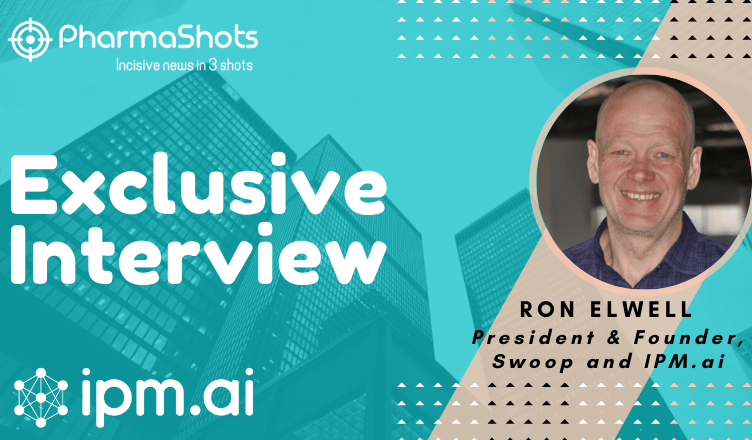 Exclusive Interview with PharmaShots: Ron Elwell of IPM.ai Shares Insight on the Simplification of Patient Recruitment by Applying AI and ML to Real-World Data