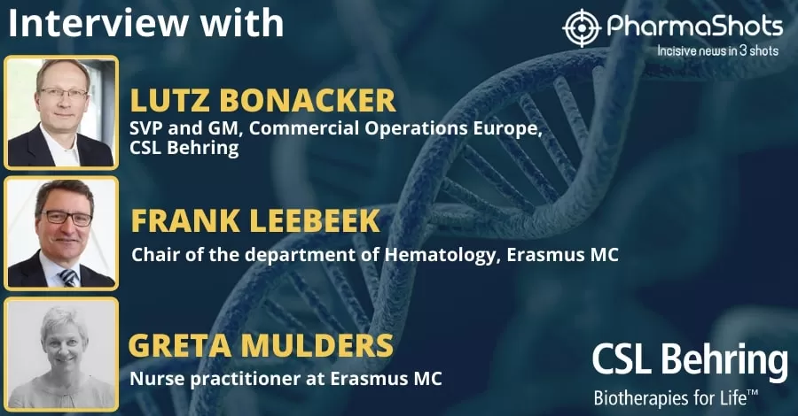 PharmaShots Interview: Frank Leebeek & Greta Mulder of Erasmus MC, Lutz Bonacker of CSL Behring Share Insight on Etranacogene Dezaparvovec for the Treatment of Hemophilia B