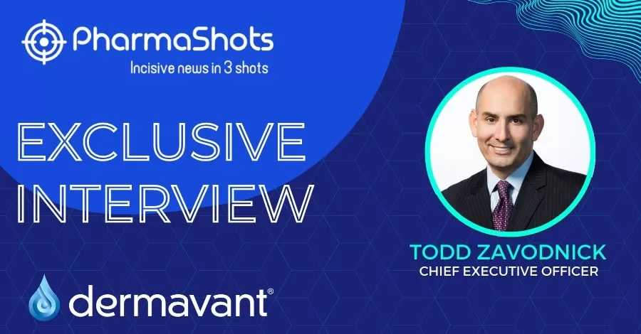 Exclusive Interview with PharmaShots: Todd Zavodnick of Dermavant Shares Insight on the Appointment of Nancy Beesley with 25+ Years of Experience