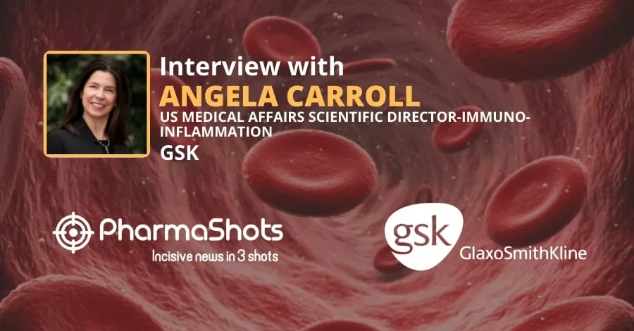 PharmaShots Interview: GSK’ Angela Carroll Shares Insights on First Paper to Define Disease Modification in Systemic Lupus Erythematosus