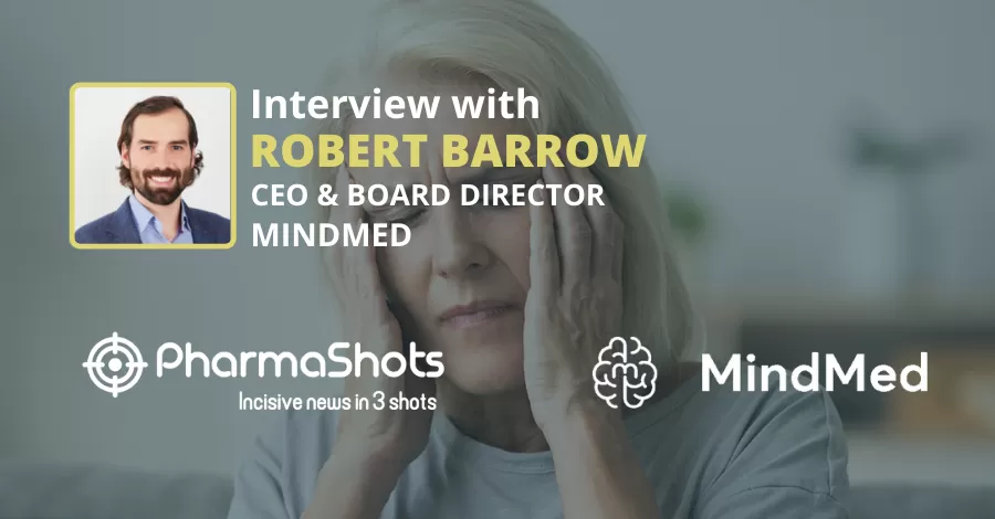 PharmaShots Interview: MindMed’s Robert Barrow Shares Insights on Study to show Key Differences Between LSD and Psilocybin