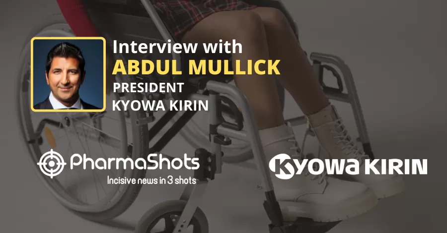 PharmaShots Interview: Abdul Mullick, CEO at Kyowa Kirin Shares Insights on the Launch of a Virtual Exhibition to Highlight Issues of Rare Disease, X-linked Hypophosphataemia