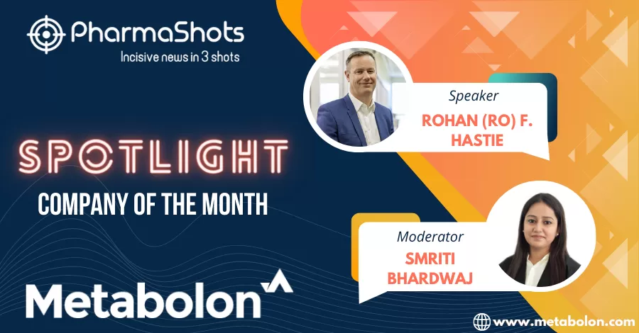 Spotlight Interview with Rohan (Ro) F. Hastie, President & CEO at Metabolon