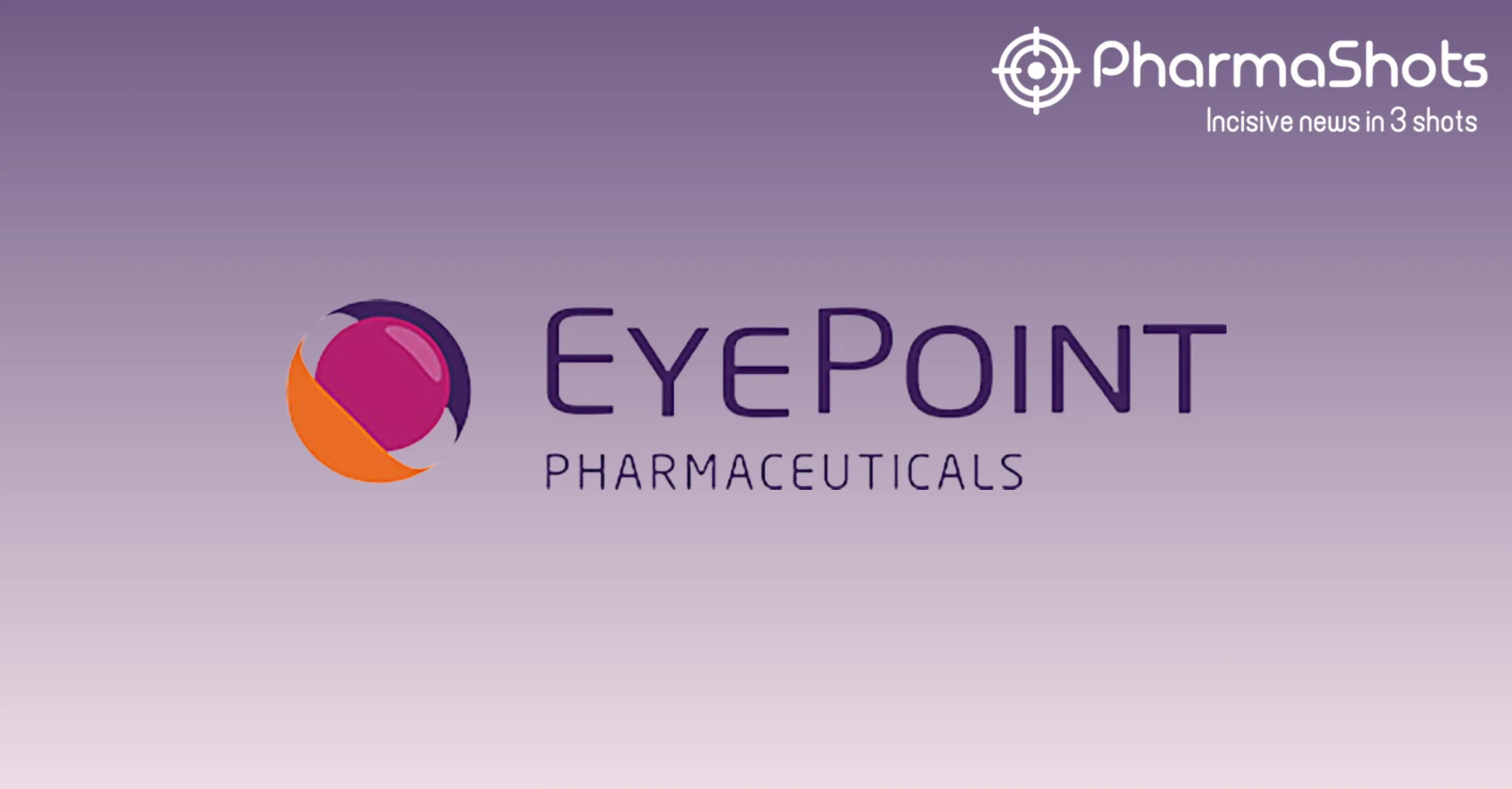 EyePoint Pharmaceuticals Reports Results for EYP-1901 in P-II Trial for the Treatment of Wet Age-Related Macular Degeneration