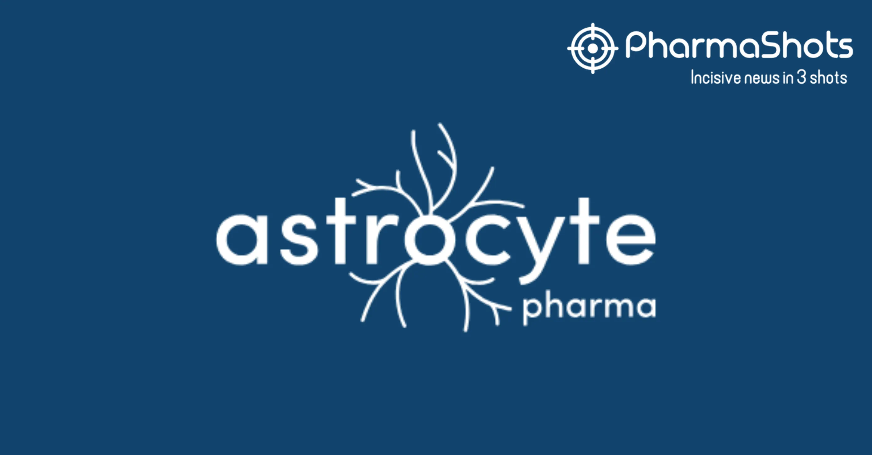Astrocyte Pharmaceuticals Reports IND Clearance of AST-004 by the US FDA for Treating Acute Ischemic Stroke