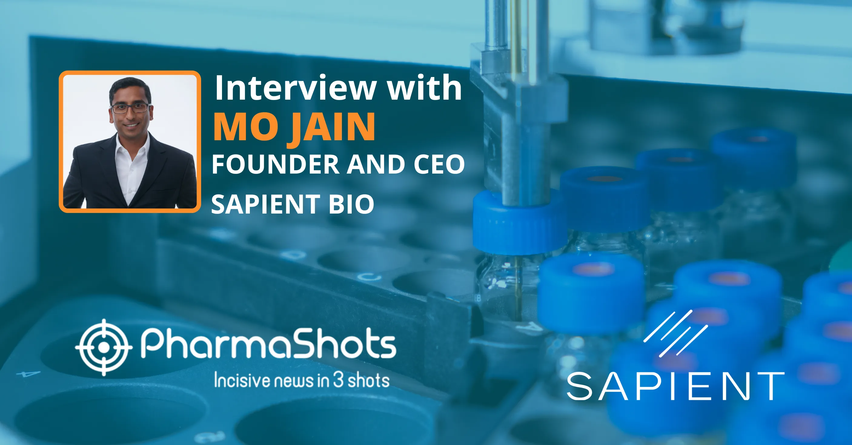 Expanding Services: Mo Jain Sheds Light on Sapient’s Recently Launched Discovery Proteomics Services
