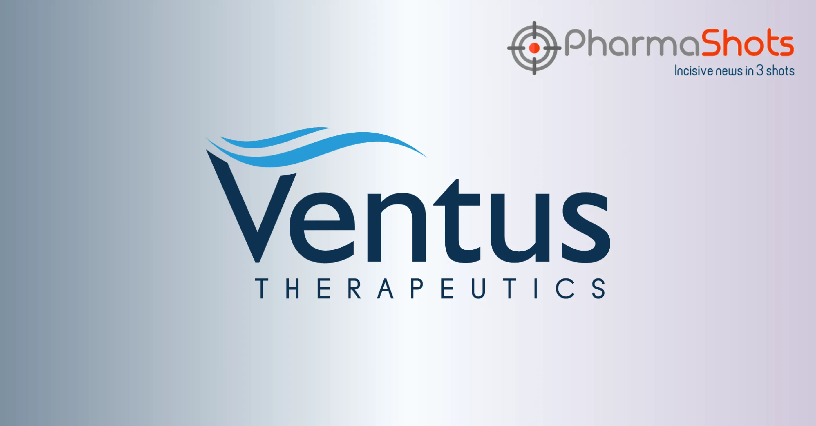 Ventus Therapeutics Reports Results from the P-I Study of VENT-02 in Healthy Volunteers