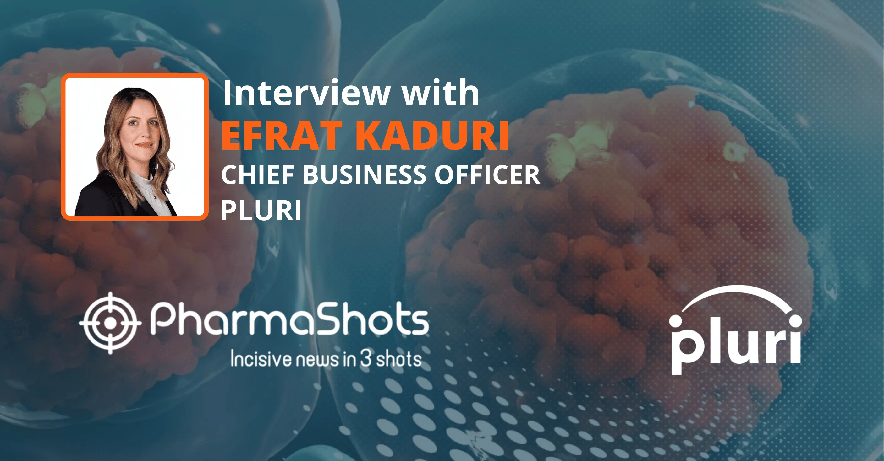Off the Shelf Platform: Efrat Kaduri from Pluri Inc. In a Riveting Conversation with PharmaShots