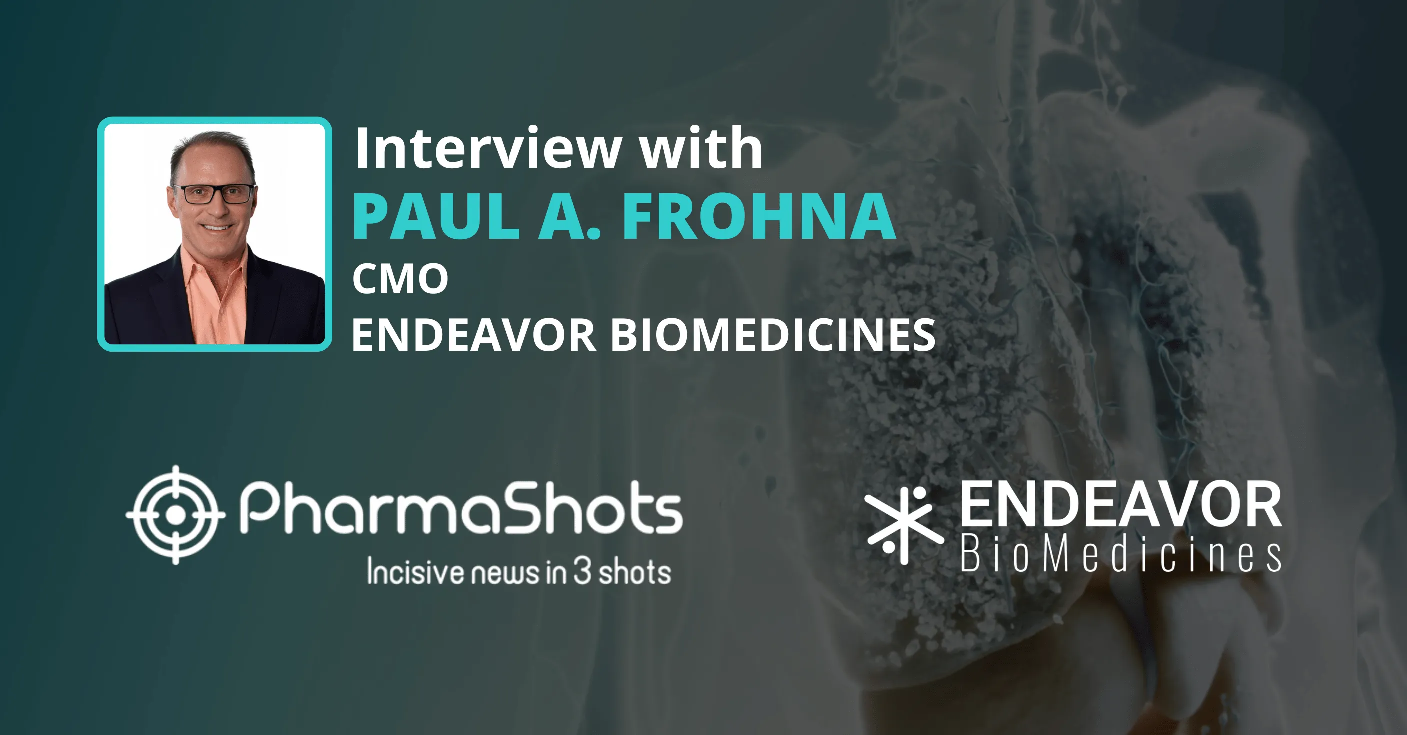 Pipeline Overview: Paul A. Frohna from Endeavor BioMedicines in Conversation with PharmaShots
