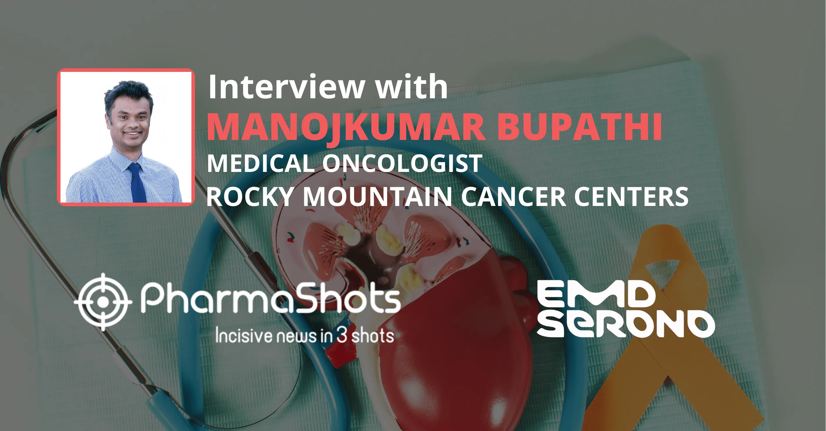 Advancing Cancer Therapy Delivery: Manojkumar Bupathy from Rocky Mountain Cancer Centers in Conversation with PharmaShots