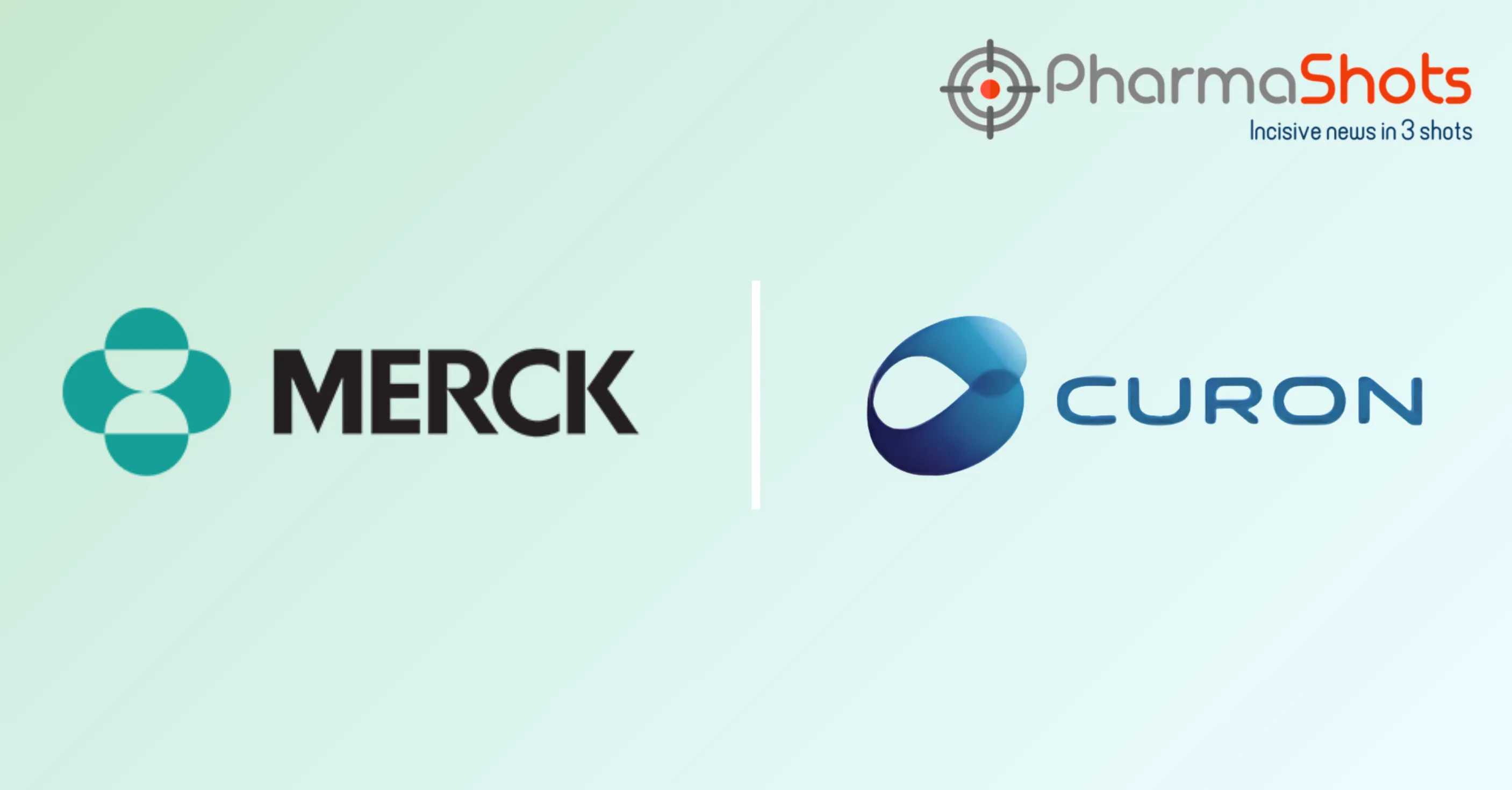 Merck Reports the Acquisition of Curon Biopharmaceutical’s CN201 to Treat Various B-Cell Related Diseases