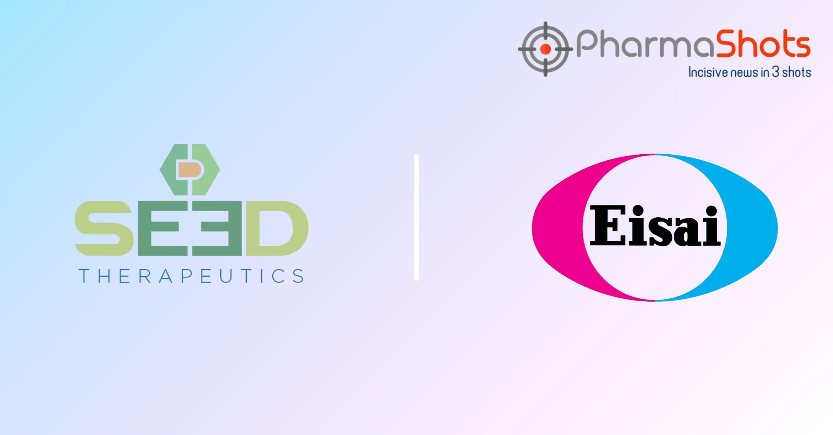 SEED Therapeutics Partners with Eisai to Discover and Develop Molecular Glue Degraders in Neurodegeneration and Oncology Indications