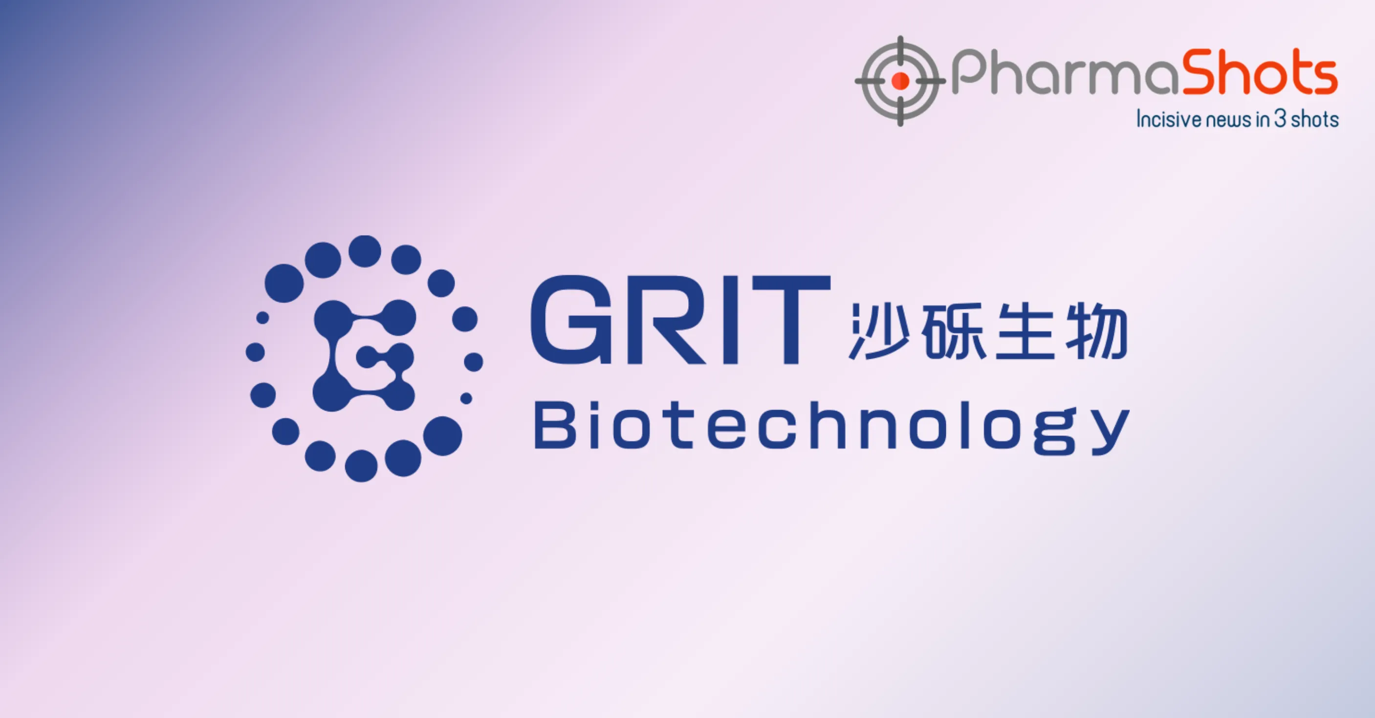 Grit Biotechnology Reports the US FDA’s IND Approval of GT201 for Treating Advanced Solid Tumors