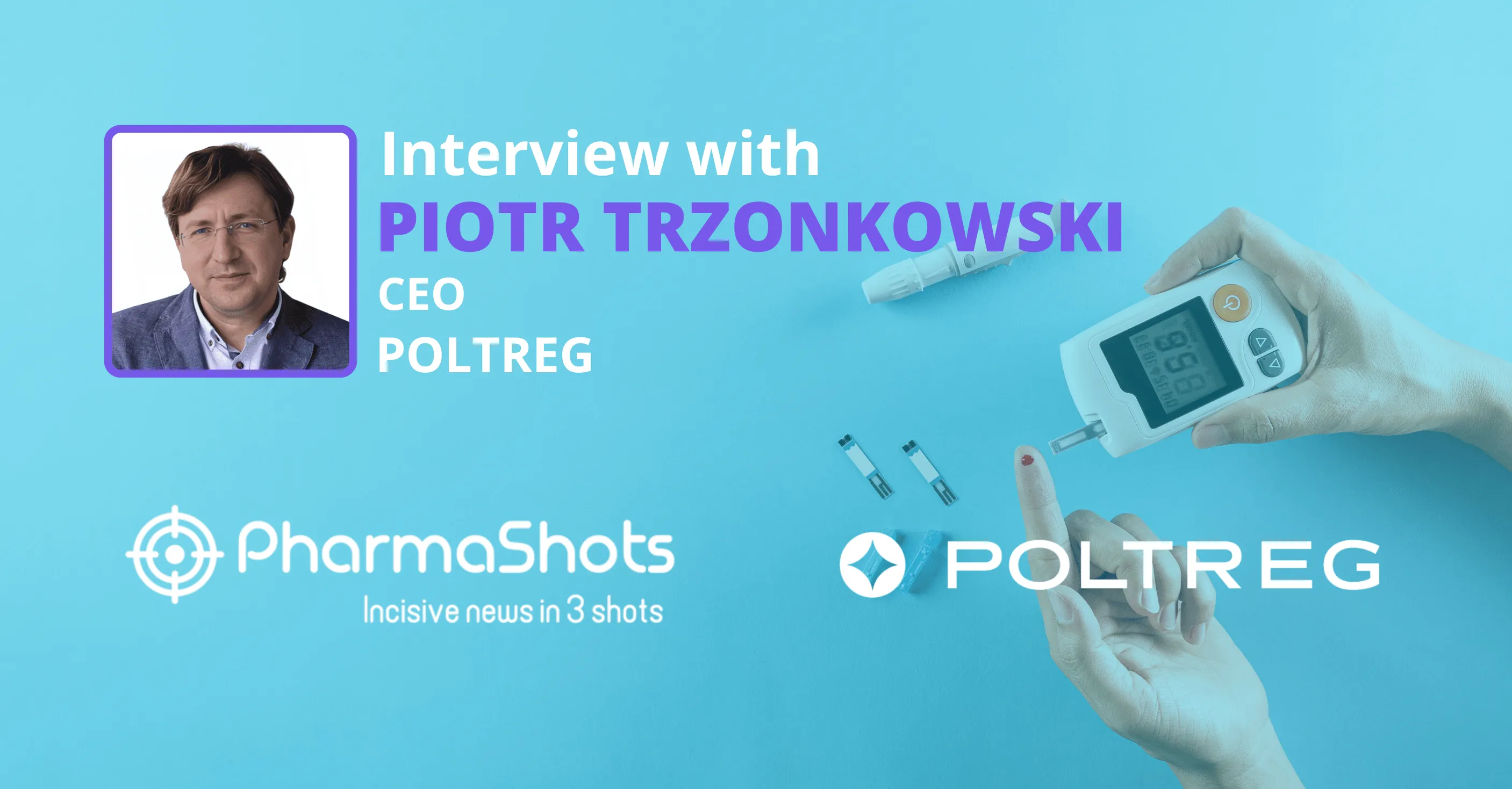 Enhancing Care: Piotr Trzonkowski from PolTREG in an Interesting Dialogue Exchange with PharmaShots