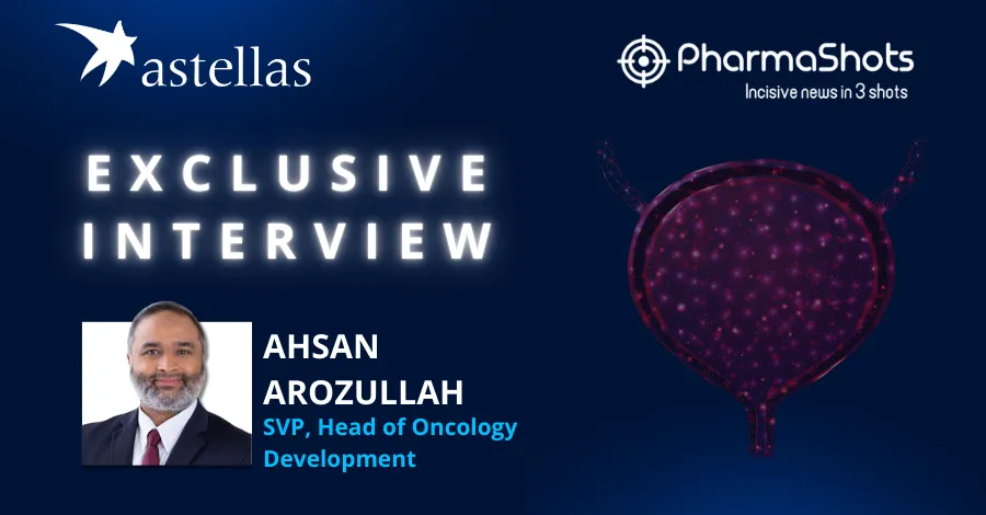 Advancing Urothelial Carcinoma Care: Ahsan Arozullah from Astellas Pharma in an Exclusive Interview with PharmaShots