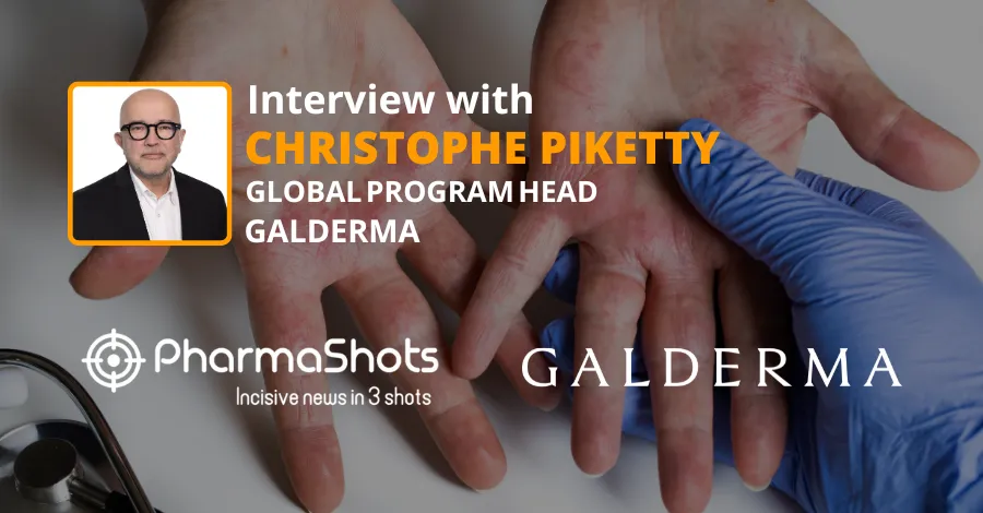 Fingers Crossed: Christophe Piketty from Galderma in a Stimulating Conversation with PharmaShots