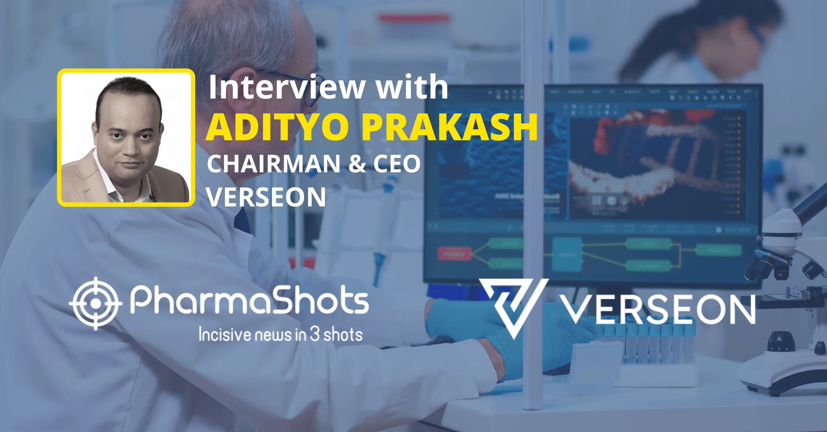 AI in Drug Discovery: Adityo Prakash from Verseon in an Illuminating Dialogue Exchange with PharmaShots