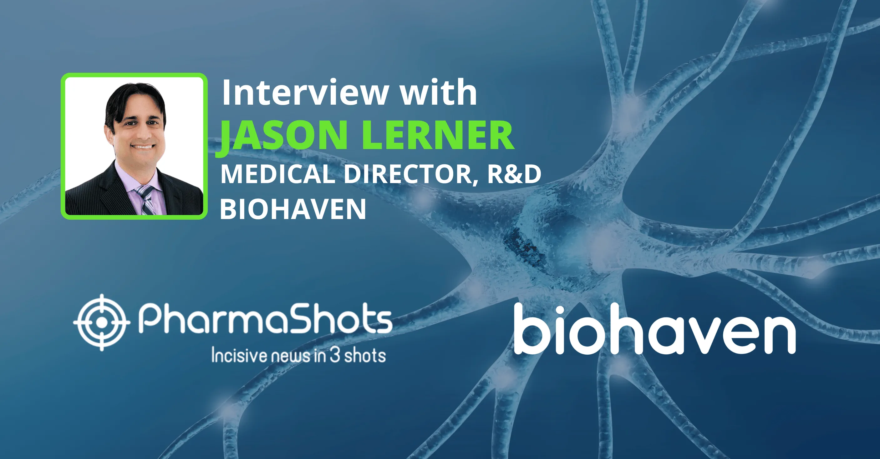 Transcending Epileptic Care: Jason Lerner from Biohaven in an Enlightening Dialogue Exchange with PharmaShots