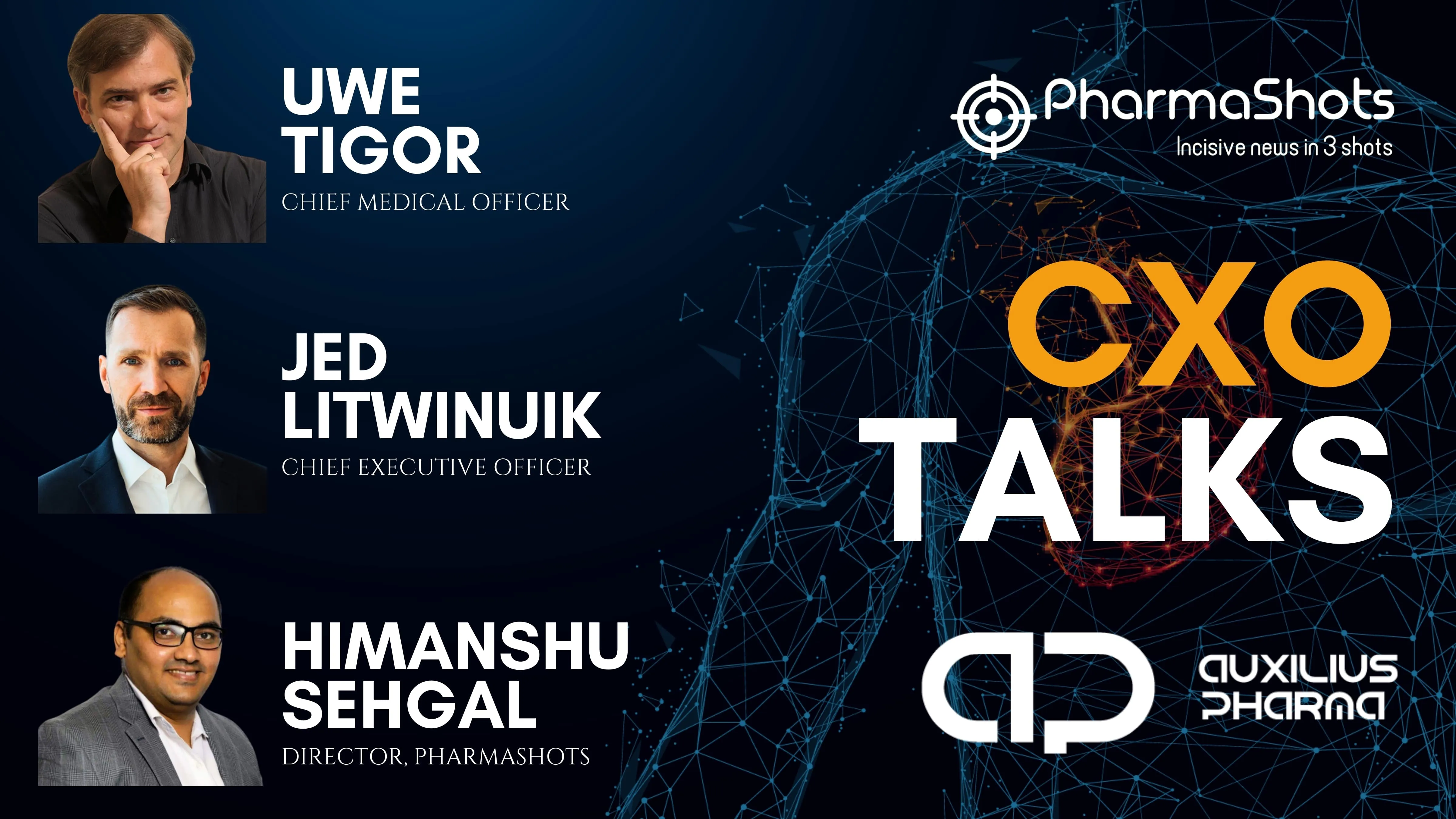 CXO Talks: Jed Litwiniuk & Uwe Tigör from Auxilius Pharma in a Riveting Dialogue Exchange with PharmaShots