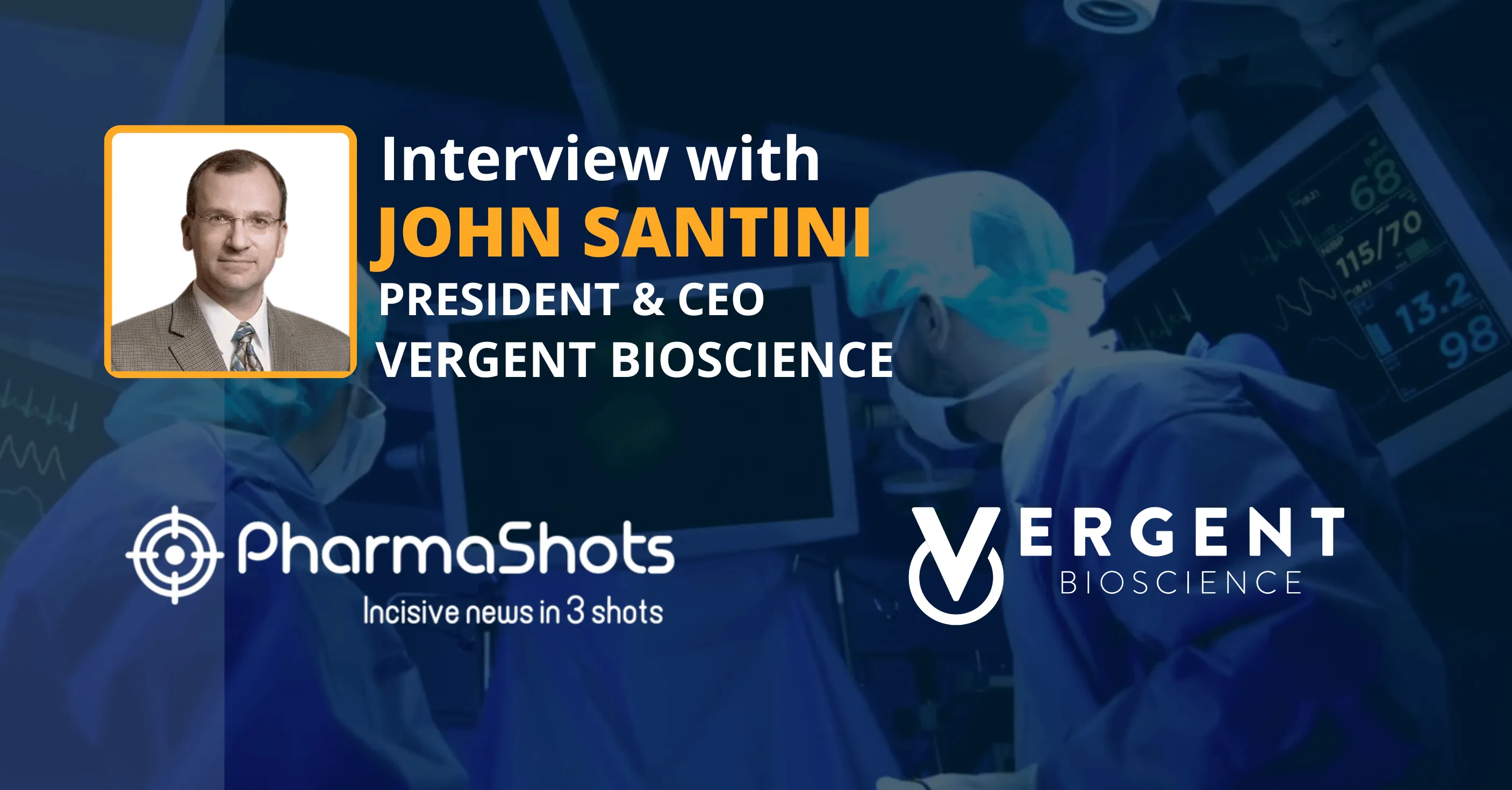 Fluorescence Visualization in Lung Cancer: John Santini from Vergent Bioscience in Conversation with PharmaShots