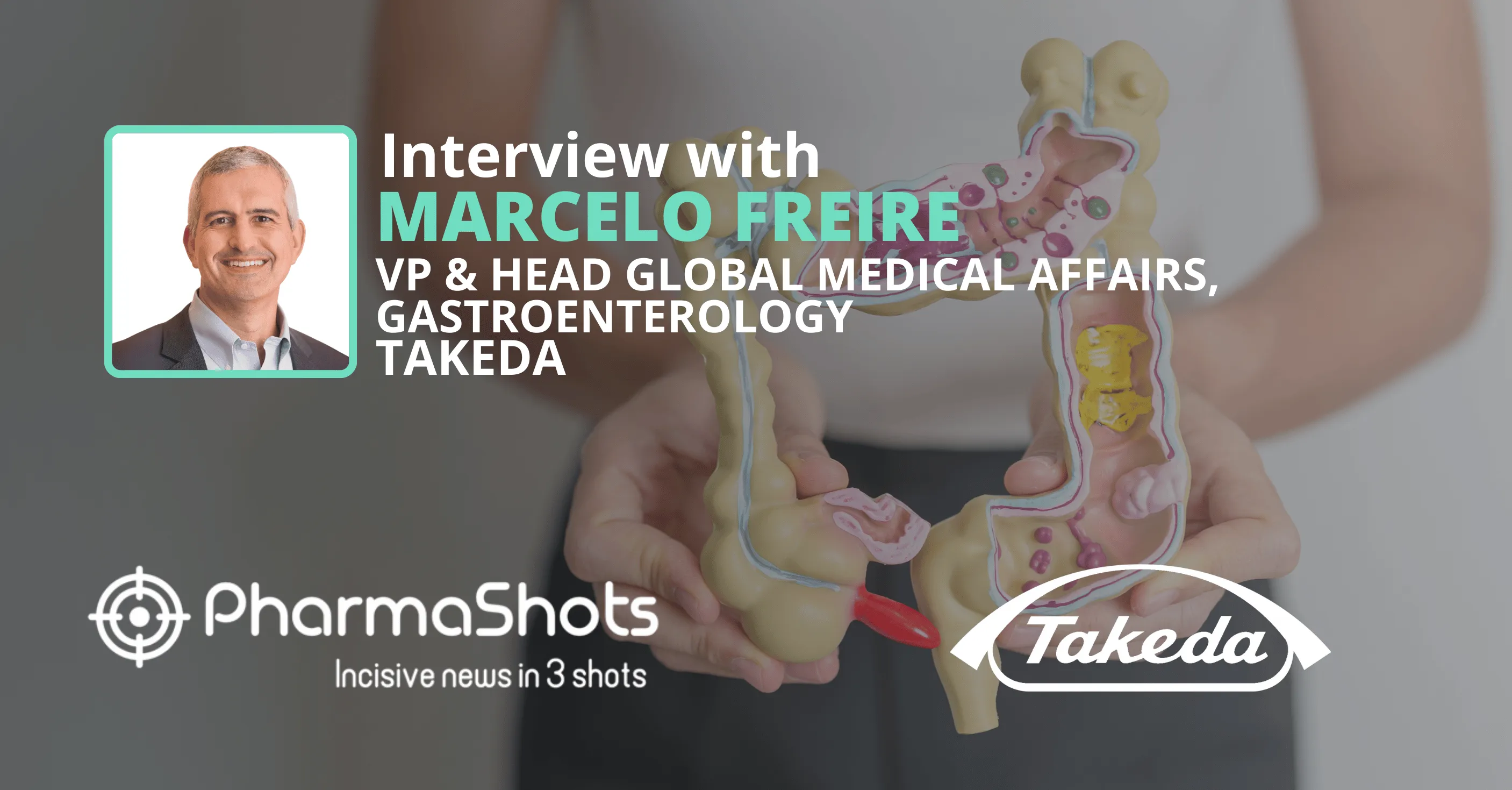 Takeda at UEG Week 2024: Marcelo Freire from Takeda in an Enlightening Conversation with PharmaShots