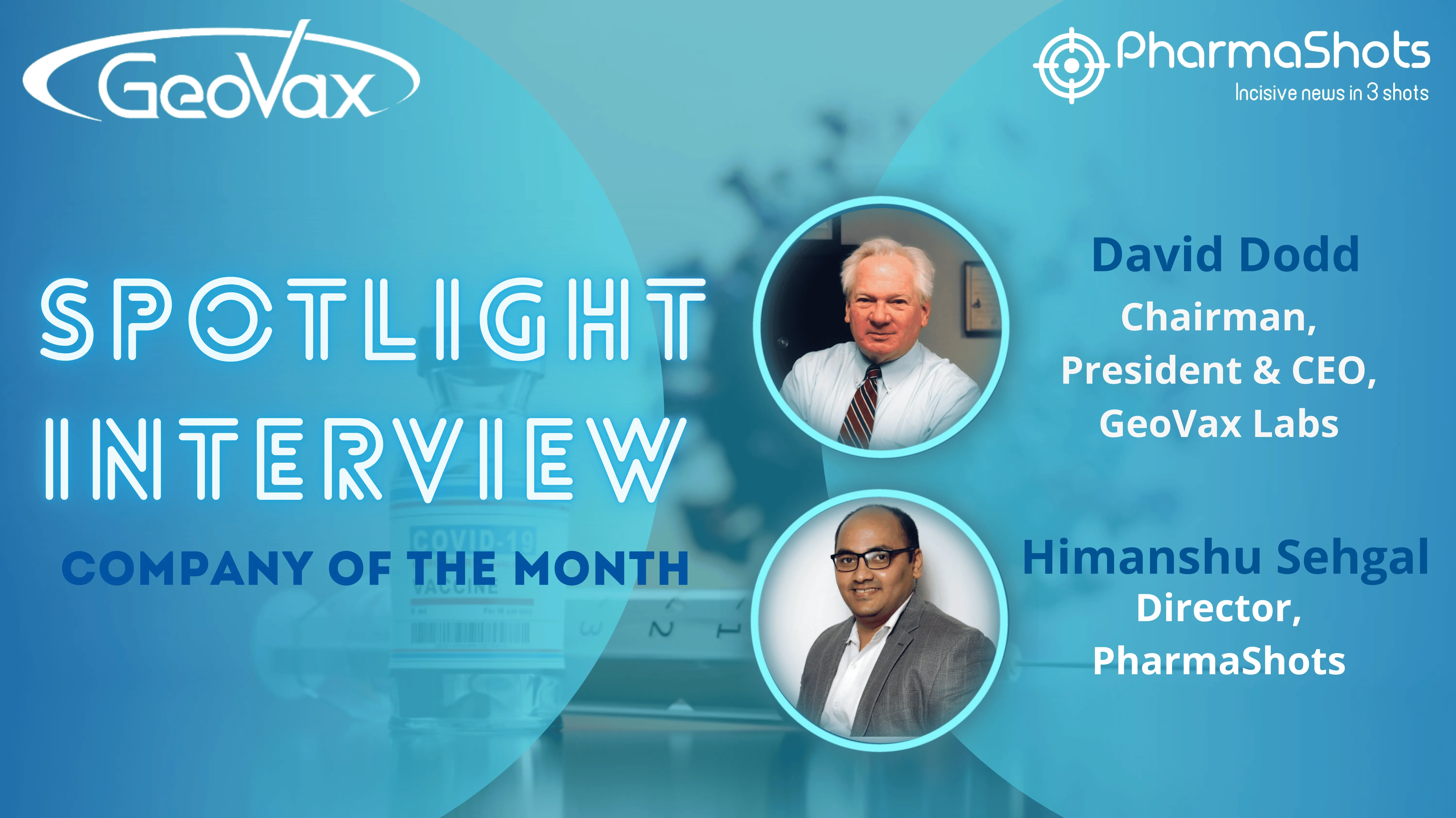 Spotlight Interview: David A. Dodd, CEO at GeoVax Labs, in an Engaging Conversation with PharmaShots