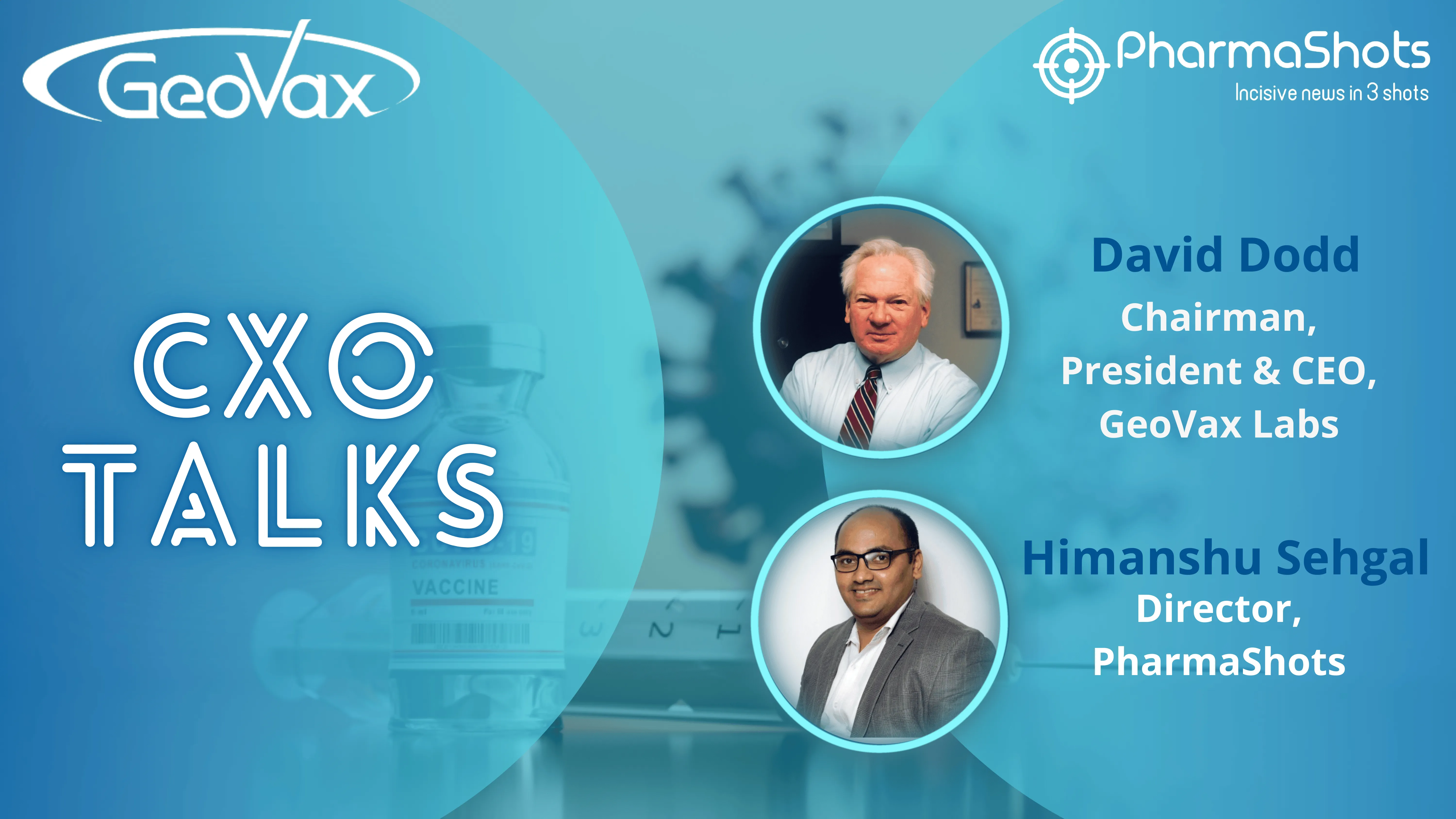 CXO Talks: David A. Dodd, Chairman President and CEO of GeoVax Labs Inc. in a riveting conversation with PharmaShots