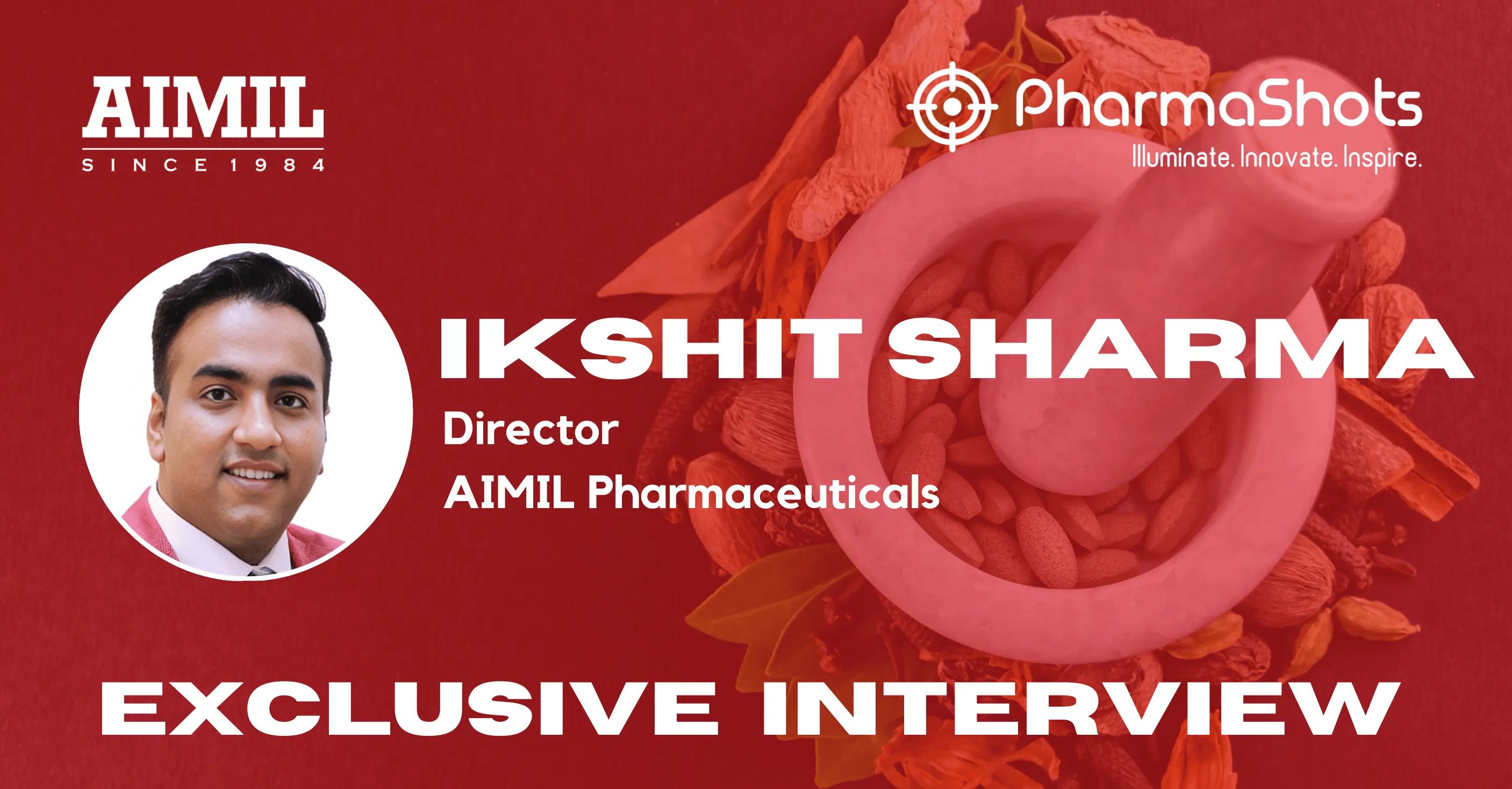 Exclusive Coverage: Dr. Ikshit Sharma from AIMIL Pharmaceuticals in a Stimulating Dialogue Exchange with PharmaShots