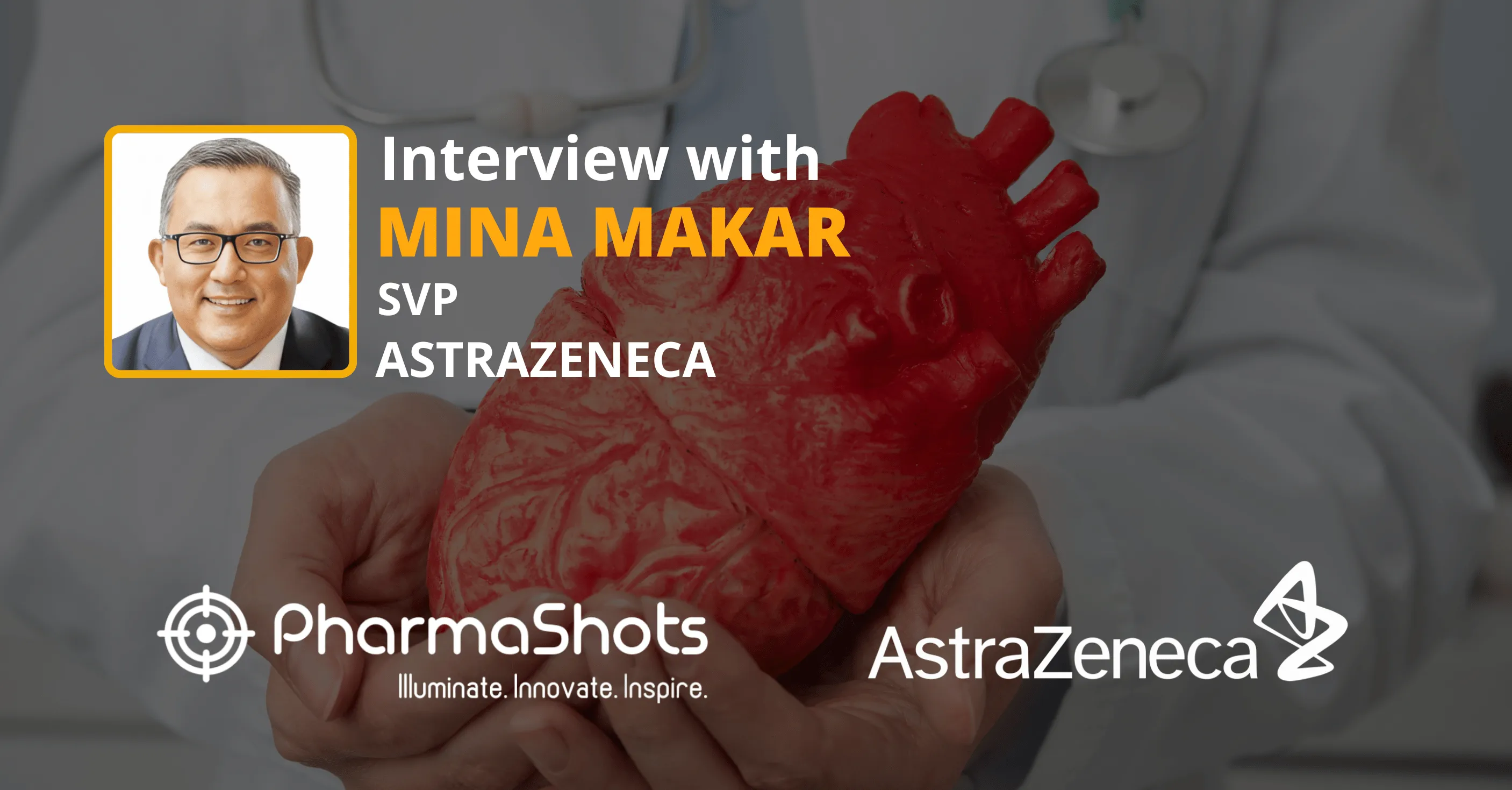 Cardiology Care and Beyond: Mina Makar from AstraZeneca in a Riveting Dialogue Exchange with PharmaShots