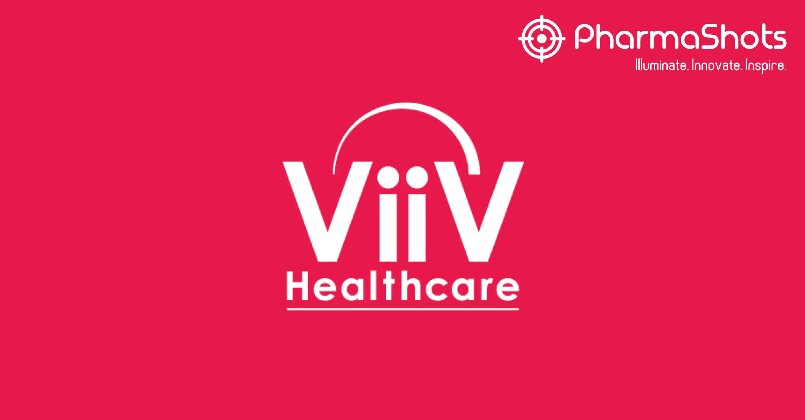 ViiV Healthcare Reports the EC’s Approval of Vocabria + Rekambys to Treat HIV