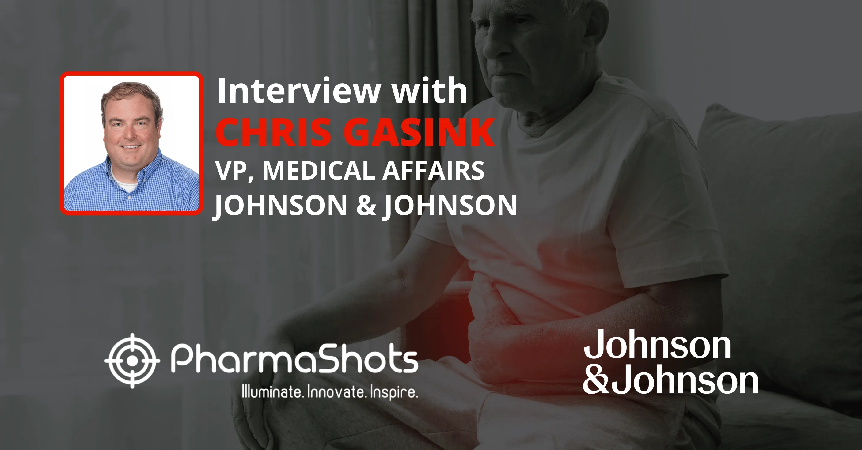 Unlocking Approval: Chris Gasink from Johnson & Johnson in an Enlightening Conversation with PharmaShots