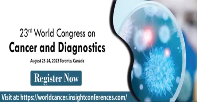 23rd World Congress on Cancer and Diagnostics Fighting Cancer Is Our Goal
