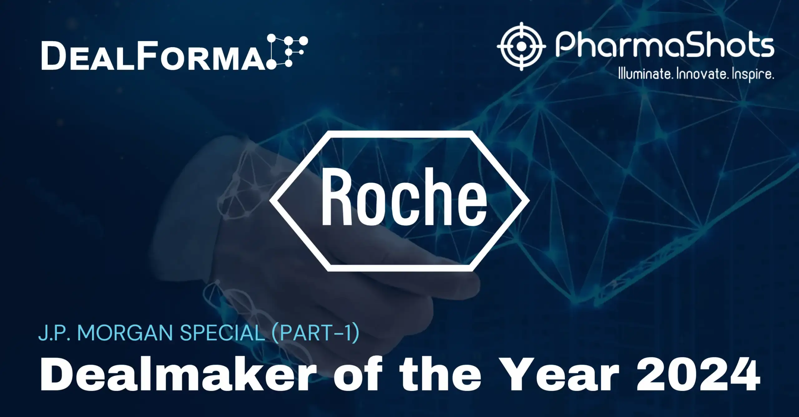 J.P. Morgan Healthcare Conference Special: Dealmaker of the Year 2024 (Part 01)