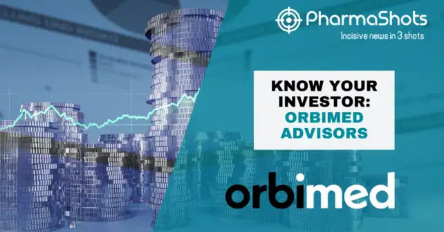 Know Your Investor (April Edition) OrbiMed Advisors