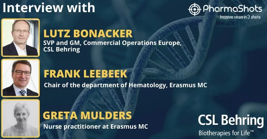 PharmaShots Interview Frank Leebeek & Greta Mulder of Erasmus MC, Lutz Bonacker of CSL Behring Share Insight on Etranacogene Dezaparvovec for the Treatment of Hemophilia B