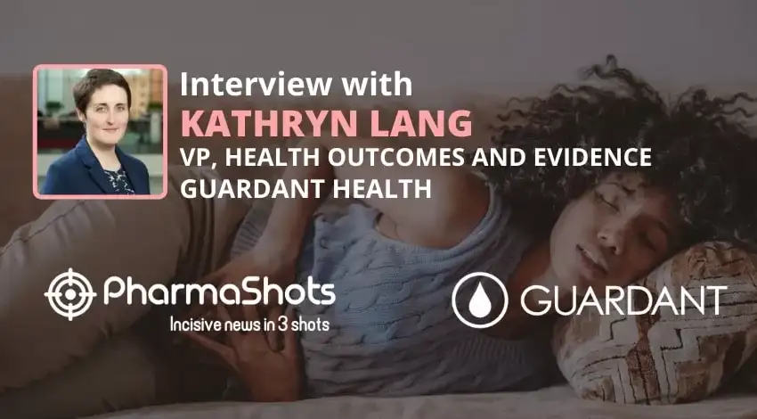 PharmaShots Interview Guardant Health’s Kathryn Lang Shares Insight on SHIELD Blood Test for Colorectal Cancer