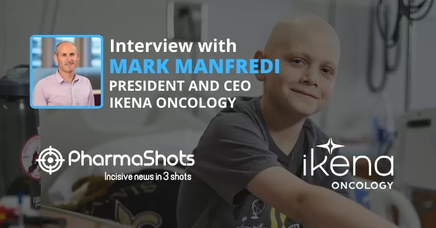 PharmaShots Interview Ikena Oncology’ Mark Manfredi Shares Insight on IK-930 for the Treatment of Solid Tumors
