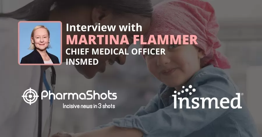 PharmaShots Interview Insmed’s Martina Flammer Shares Insights on New Affordable Drugs for Rare Diseases
