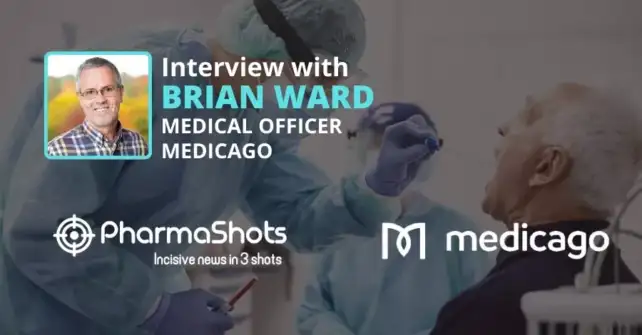 PharmaShots Interview Medicago’s Brian Ward Shares Insights on the Data of Plant-Based COVID-19 Vaccine