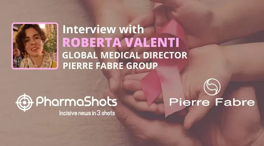 PharmaShots Interview Pierre Fabre’ Roberta Valenti Shares Insights on Nerlynx (neratinib) for the Treatment of HER2 Early Breast Cancer