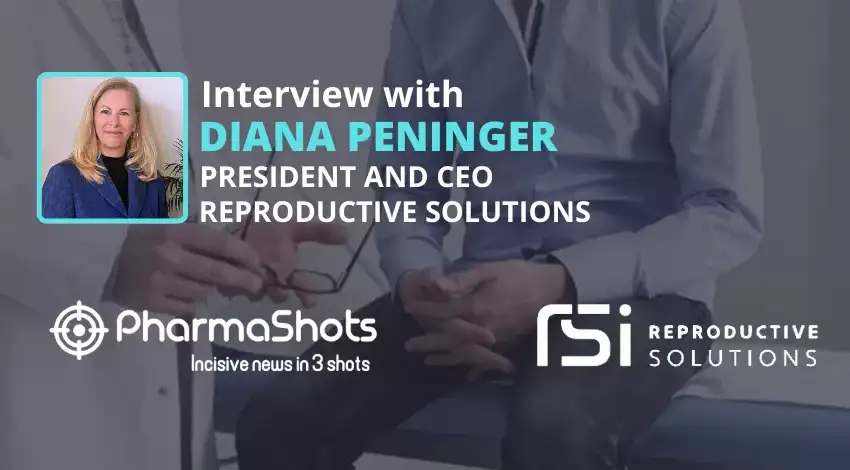 PharmaShots Interview Reproductive Solutions’ Diana Peninger Shares Insights on ProteX, a Solution for Male Infertility