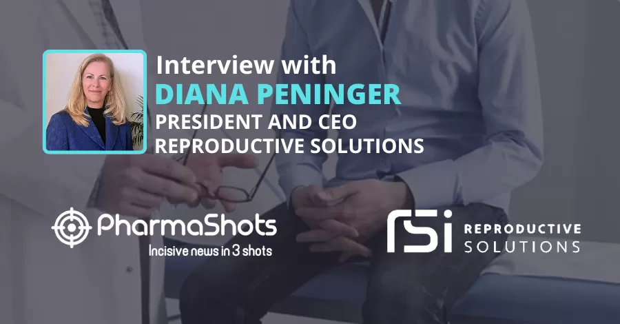 PharmaShots Interview Reproductive Solutions’ Diana Peninger Shares Insights on ProteX, a Solution for Male Infertility