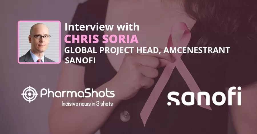 PharmaShots Interview Sanofi’s Chris Soria Shares Insights on Amcenestrant for the Treatment of Breast Cancer