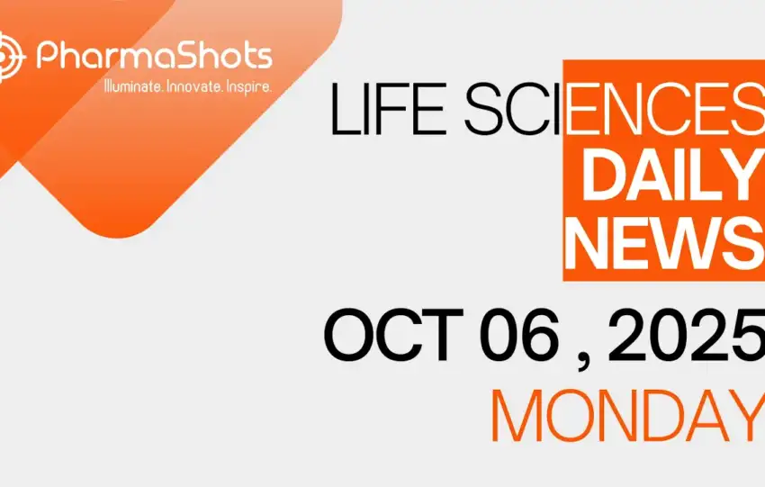 LIFE SCIENCES | DAILY NEWS | OCT 06, 2025 | PHARMASHOTS